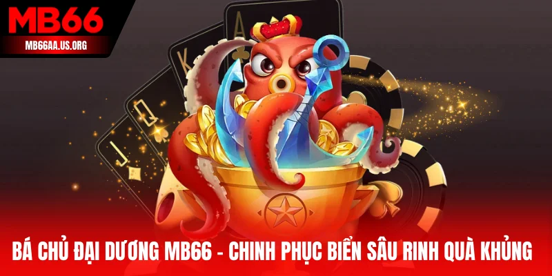 Bá Chủ Đại Dương MB66
