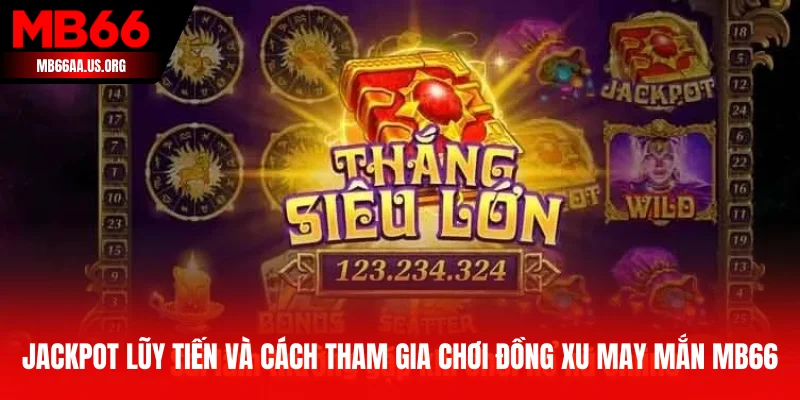 Cách tham gia chơi Đồng Xu May Mắn MB66