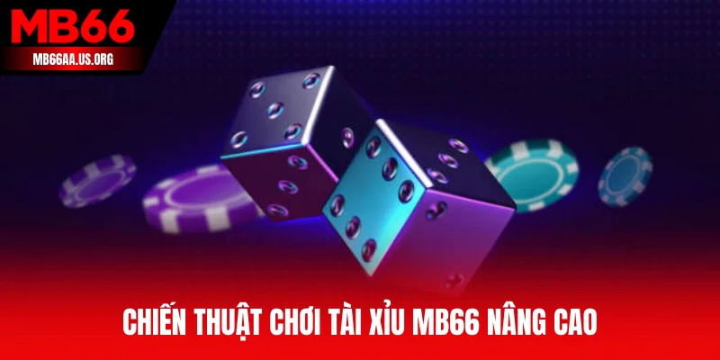 Chiến thuật chơi tài xỉu MB66 nâng cao