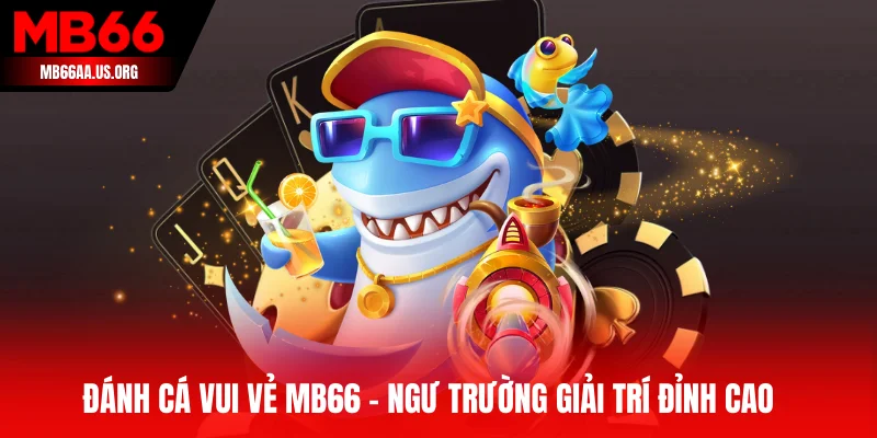 Đánh Cá Vui Vẻ MB66