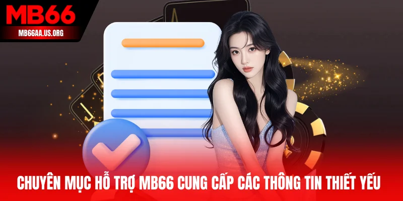 Chuyên mục hỗ trợ MB66 cung cấp các thông tin thiết yếu