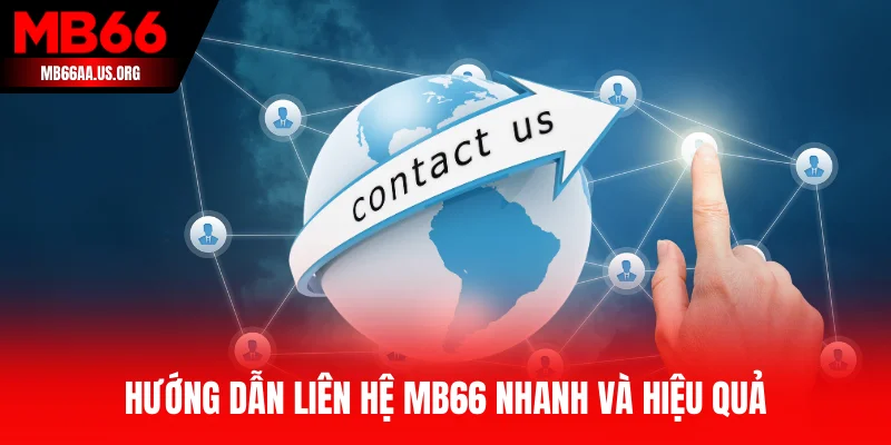 Hướng dẫn liên hệ MB66 nhanh và hiệu quả
