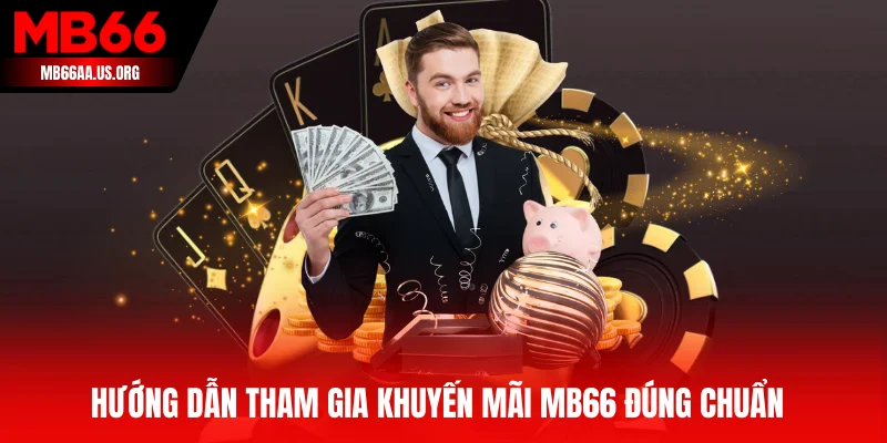 Hướng dẫn tham gia khuyến mãi MB66 đúng chuẩn