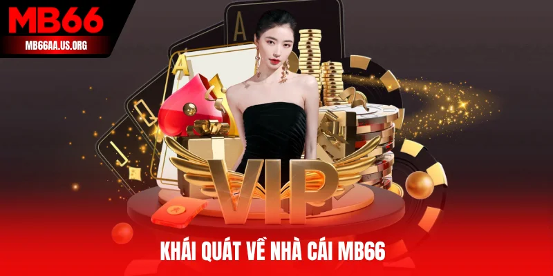 Khái quát về nhà cái MB66 - Sân chơi đỉnh cao