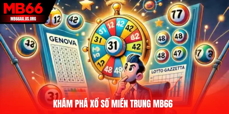 Khám phá xổ số miền Trung MB66