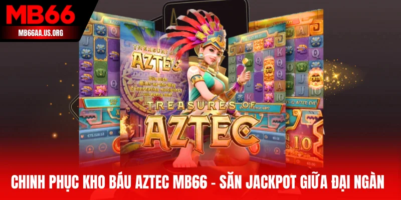 Kho Báu Aztec MB66