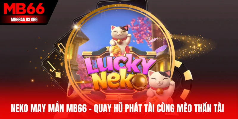Neko May Mắn MB66